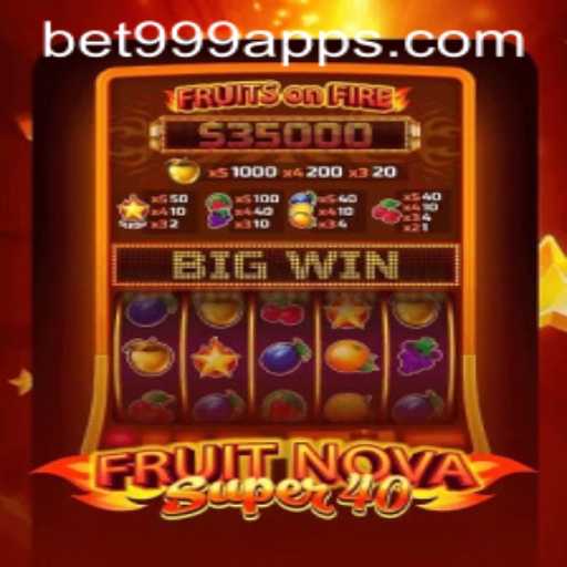 Explore the Exhilarating World of FruitNovaSuper40 with bet999