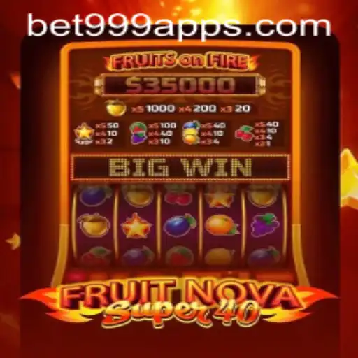 Explore the Exhilarating World of FruitNovaSuper40 with bet999